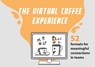 The Virtual Coffee Experience - Annemarie Koelewijn-den Heijer ; Annette Heijink ; Arno Delhij ; Bob Kastje ; Catharina Adriaans ; Derk-Jan de Grood ; Elgert Verhoef ; Fried Broekhof ; Marcel de Groot ; Mariëlle Roozemond ; Paul van Wijk ; Ronald Schouten ; Syed Ameenuddin Niaz - 9789493355118