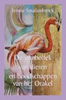 De symboliek van dieren en boodschappen van het orakel - Jennie Smallenbroek - 9789493359444