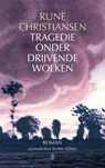 Tragedie onder drijvende wolken - Rune Christiansen - 9789493367852