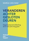 Veranderen achter gesloten deuren - Marga van Dam - 9789493451087