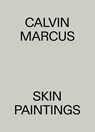 Calvin Marcus. Skin Paintings - Damian Lentini ; Goedele Bartholomeeusen - 9789493457980