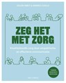 Zeg het met zorg - Andrea Cools ; Jolien Smet - 9789493521124