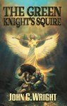 The Green Knight's Squire - John C Wright - 9789527065259