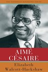 Aime Cesaire - Elizabeth Walcott-Hackshaw - 9789766408299