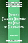 Positive Transfer Operators And Decay Of Correlations - VIVIANE (CNRS,  Univ De Paris-sud, France) Baladi - 9789810233280