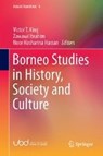 Borneo Studies in History, Society and Culture - KING,  Victor T. ; Ibrahim, Zawawi ; Hassan, Noor Hasharina - 9789811006715