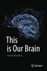 This is Our Brain - Jeroen Hendrikse - 9789811041471