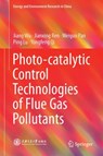 Photo-catalytic Control Technologies of Flue Gas Pollutants - Jiang Wu ; Jianxing Ren ; Weiguo Pan ; Ping Lu ; Yongfeng Qi - 9789811087486