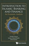 Introduction To Islamic Banking And Finance: An Economic Analysis - M Kabir Hassan ; Salman Ahmed Shaikh ; Selim Kayhan - 9789811222689