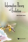 Information Theory And Evolution (Third Edition) - John Scales (University Of Copenhagen Avery - 9789811253096