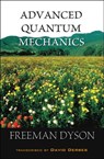 Advanced Quantum Mechanics - FREEMAN J (INST FOR ADVANCED STUDY,  Princeton, Usa) Dyson - 9789812706614