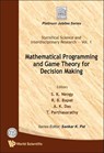Mathematical Programming And Game Theory For Decision Making - S K (INDIAN STATISTICAL INST,  India) Neogy ; Ravindra B (Indian Statistical Inst, India) Bapat ; A K (Indian Statistical Inst, India) Das ; T (Indian Statistical Inst, India) Parthasarathy - 9789812813213