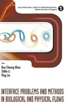 Interface Problems And Methods In Biological And Physical Flows - BOO CHEONG (NUS,  S'pore) Khoo ; Zhilin (North Carolina State Univ, Usa) Li ; Ping (Univ Of Dundee, Uk) Lin ; Frank K (Univ Of Texas At Arlington, Usa) Lu - 9789812837844