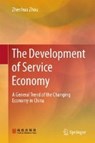 The Development of Service Economy - ZHOU,  Zhenhua - 9789812878991