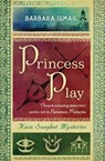 Princess Play - Barbara Ismail - 9789814423434
