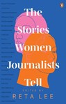 The Stories Women Journalists Tell - Reta Lee - 9789814914437