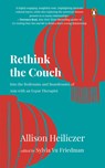 Rethink the Couch - Allison Heiliczer - 9789815144062
