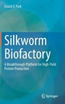 Silkworm Biofactory - Enoch Y. Park - 9789819200559