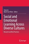 Social and Emotional Learning Across Diverse Cultures - Yang Liu ; Myint Swe Khine - 9789819204373