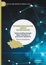 Internationalisation versus Securitisation - Dilnoza Ubaydullaeva - 9789819509539