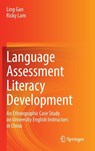 Language Assessment Literacy Development - Ling Gan ; Ricky Lam - 9789819523245