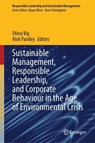Sustainable Management, Responsible Leadership, and Corporate Behaviour in the Age of Environmental Crisis - Shinu Vig ; Alok Pandey - 9789819527168