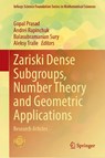 Zariski Dense Subgroups, Number Theory and Geometric Applications - Gopal Prasad ; Andrei Rapinchuk ; Balasubramanian Sury - 9789819534418