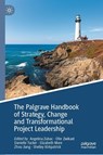 The Palgrave Handbook of Strategy, Change and Transformational Project Leadership - Angelina Zubac ; Ofer Zwikael ; Danielle Tucker - 9789819535873