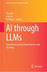 AI Through LLMs - Ting Yin ; Ling Xu ; Defeng Li - 9789819547975
