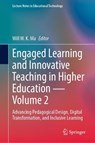 Engaged Learning and Innovative Teaching in Higher Education - Volume 2 - Will W. K. Ma - 9789819594696