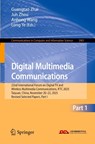 Digital Multimedia Communications - Guangtao Zhai ; Jun Zhou ; Anhong Wang - 9789819595037