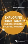 Exploring Think Tanks: Diverse Origins, Evolving Futures - Enrique (Ott Consulting Mendizabal - 9789819817702