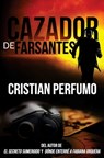 Cazador de farsantes - Cristian Perfumo - 9789873367977