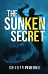 The sunken secret - Cristian Perfumo - 9789874879240