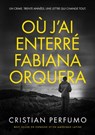 Où j'ai enterré Fabiana Orquera - Cristian Perfumo - 9789874879264