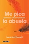 Me pica la abuela - Leonor Inés Pissanchi - 9789878916231