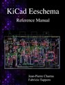 KiCad Eeschema Reference Manual - Fabrizio Tappero - 9789881327789
