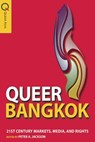 Queer Bangkok - 21st Century Markets, Media, and Rights - JACKSON,  Peter - 9789888083053