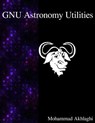 GNU Astronomy Utilities: Astronomical data manipulation and analysis - Mohammad Akhlaghi - 9789888381593