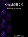 CouchDB 2.0 Reference Manual - Couchdb Team - 9789888381654