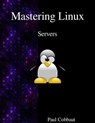 Mastering Linux - Servers - Paul Cobbaut - 9789888406180