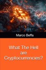 What The Hell are Cryptocurrencies? - Marco Beffa - 9789948733881