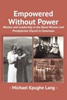 Empowered Without Power - Michael Kpughe - 9789956551422