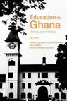 Education in Ghana - Edmond Akwasi Agyeman ; Akwasi Kwarteng Amoako-Gyampah ; Bea Lundt - 9789956553990