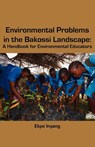 Environmental Problems in the Bakossi Landscape - Ekpe Inyang - 9789956717293