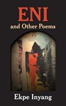 Eni & Other Poems - INYANG,  Ekpe - 9789956762699