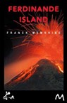 Ferdinande Island - Franck Membribe - 9791023401851