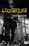 L'ouverture - Franck Membribe - 9791023401868