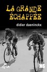 La grande échappée - Didier Daeninckx - 9791023402759