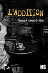 L'addition - Franck Membribe - 9791023402902